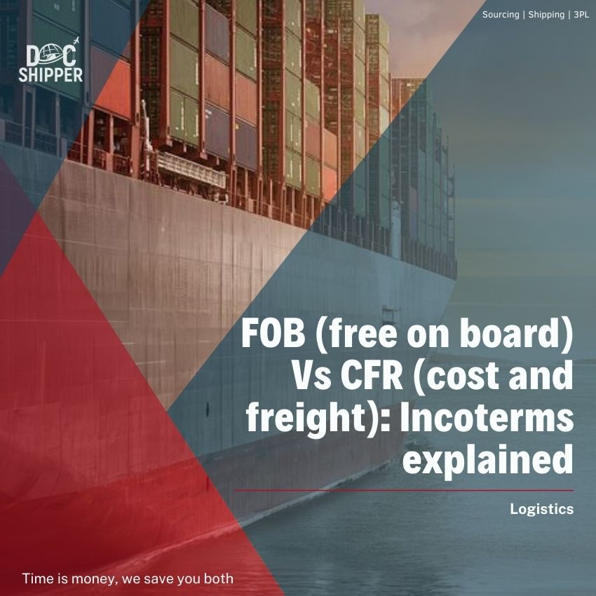 FOB (free on board) Vs CFR (cost and freight): Incoterms explained