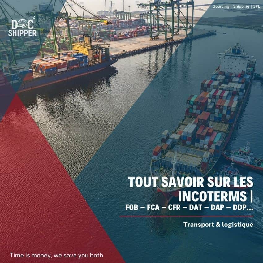 Tout sur les Incoterms | FOB – FCA – CFR – DAT – DAP – DDP… [Guide Complet]