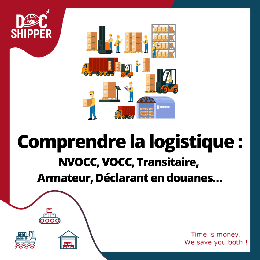 Logistique : NVOCC, VOCC, Transitaire, Armateur, Déclarant en douanes…