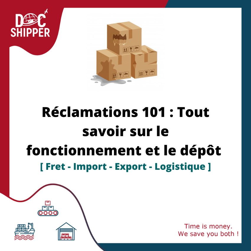 Réclamations 101 : Fonctionnement et dépôt [Fret – Import – Export – Logistique]