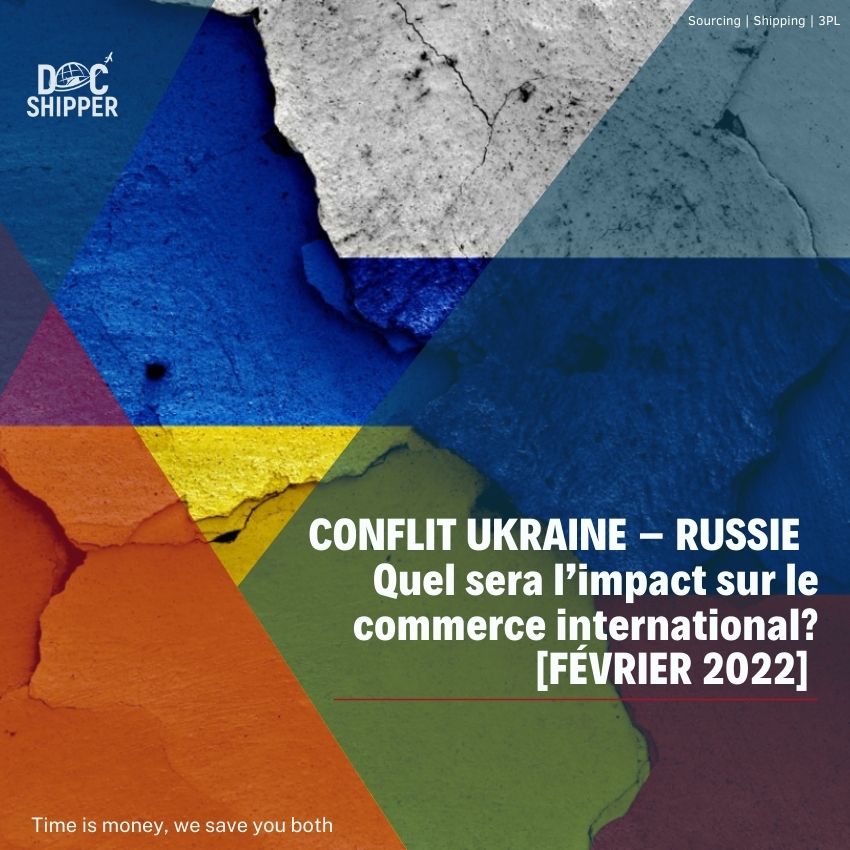[FÉVRIER 2022] Conflit Ukraine-Russie: Impact sur le commerce mondial