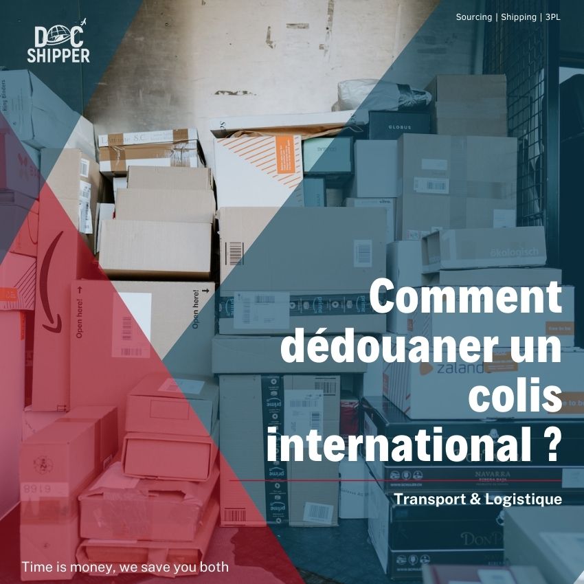 Comment dédouaner un colis international ?