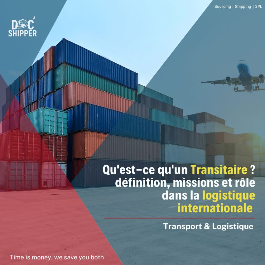Qu’est-ce qu’un Transitaire ? définition, missions et rôle dans la logistique internationale