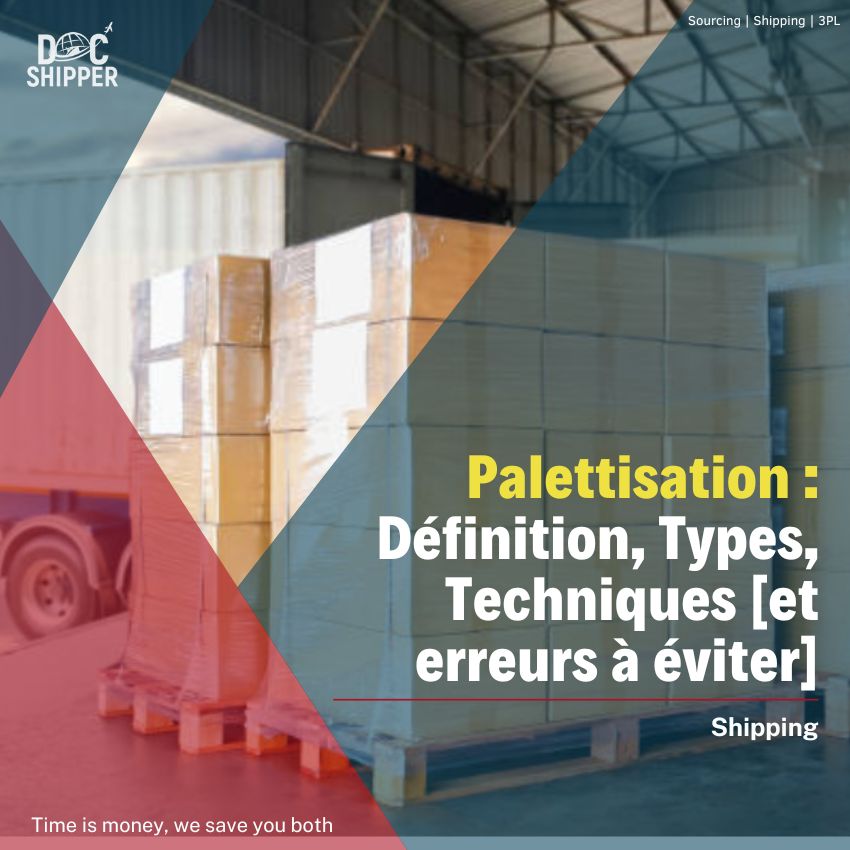 Palettisation : Définition, Types, Techniques [et erreurs à éviter]