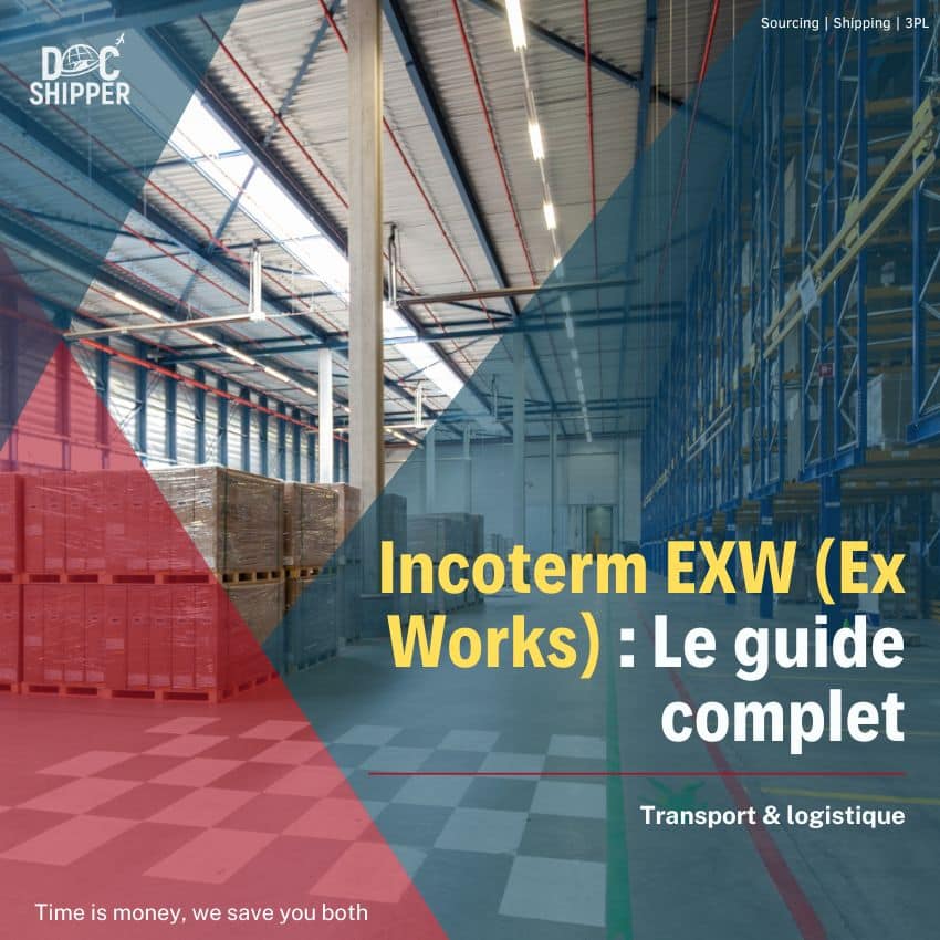 Incoterm EXW (Ex Works) : Le guide complet